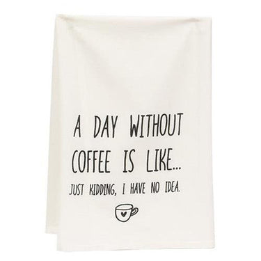 A Day Without Coffee Is Like Dish Towel - The Fox Decor